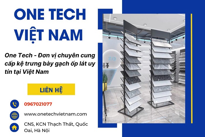 One Tech Việt Nam - Đơn vị sản xuất kệ trưng bày gạch ốp lát