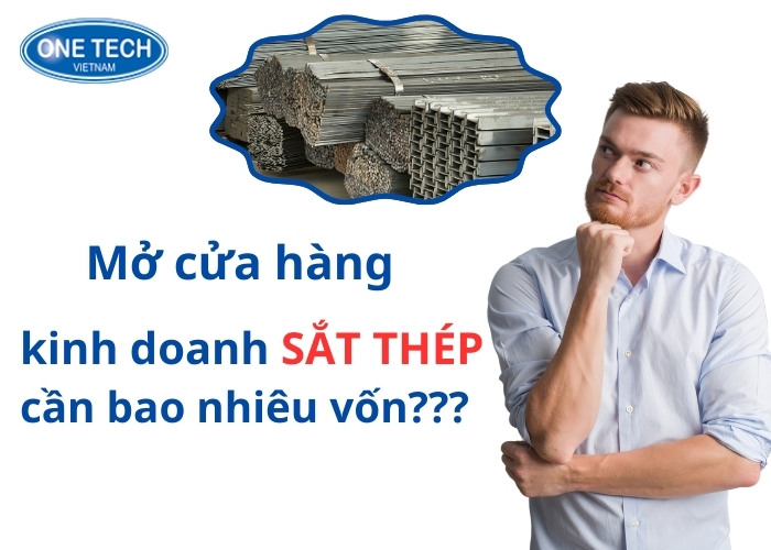 Mở cửa hàng sắt thép cần bao nhiêu vốn?