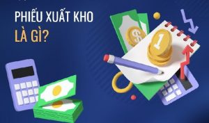 Phiếu xuất kho là gì?