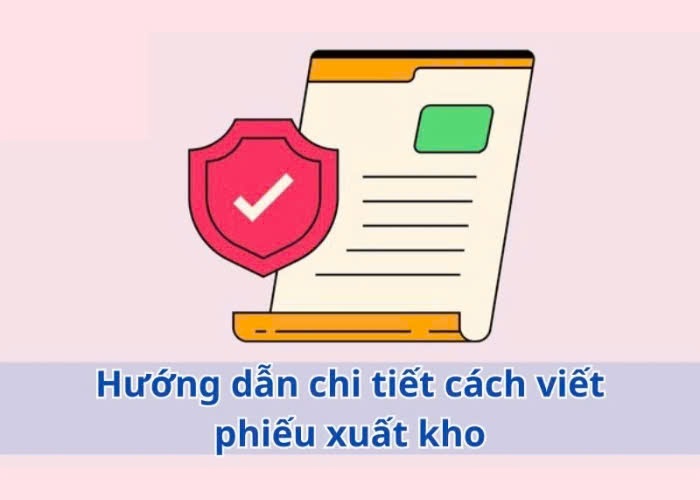 Hướng dẫn cách viết phiếu xuất kho